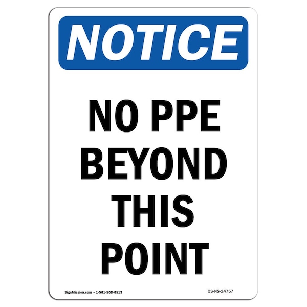 OSHA Notice Sign, No PPE Beyond This Point, 24in X 18in Rigid Plastic, 18" W, 24" H, Portrait